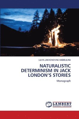 bokomslag Naturalistic Determinism in Jack London's Stories