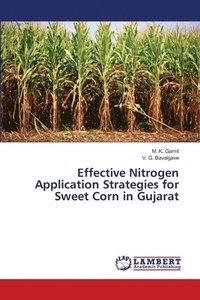 bokomslag Effective Nitrogen Application Strategies for Sweet Corn in Gujarat