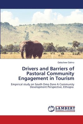 Drivers and Barriers of Pastoral Community Engagement in Tourism 1