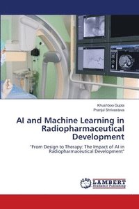 bokomslag AI and Machine Learning in Radiopharmaceutical Development