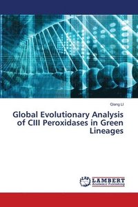 bokomslag Global Evolutionary Analysis of CIII Peroxidases in Green Lineages