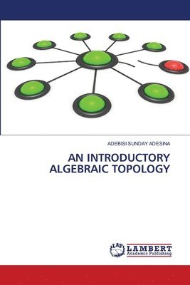 bokomslag An Introductory Algebraic Topology