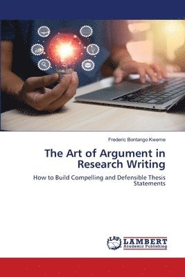 The Art of Argument in Research Writing 1