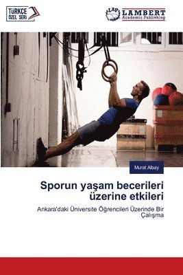 bokomslag Sporun ya&#351;am beceri&#775;leri&#775; üzeri&#775;ne etki&#775;leri&#775;