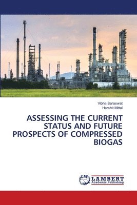 bokomslag Assessing the Current Status and Future Prospects of Compressed Biogas