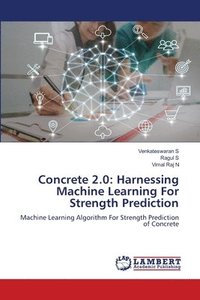 bokomslag Concrete 2.0: Harnessing Machine Learning For Strength Prediction