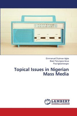 Topical Issues in Nigerian Mass Media 1