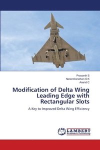 bokomslag Modification of Delta Wing Leading Edge with Rectangular Slots