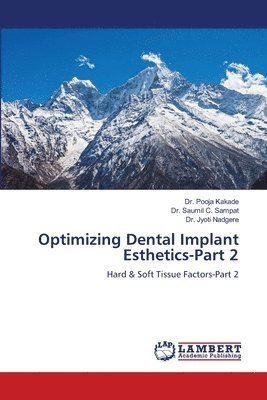 Optimizing Dental Implant Esthetics-Part 2 1