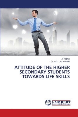 bokomslag Attitude of the Higher Secondary Students Towards Life Skills