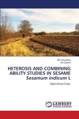 HETEROSIS AND COMBINING ABILITY STUDIES IN SESAME Sesamum indicum L 1