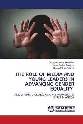 bokomslag The Role of Media and Young Leaders in Advancing Gender Equality