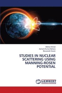 bokomslag Studies in Nuclear Scattering Using Manning-Rosen Potential