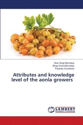 bokomslag Attributes and knowledge level of the aonla growers