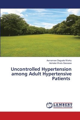 bokomslag Uncontrolled Hypertension among Adult Hypertensive Patients