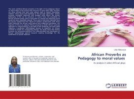 African Proverbs as Pedagogy to moral values 1