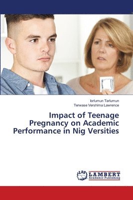 bokomslag Impact of Teenage Pregnancy on Academic Performance in Nig Versities