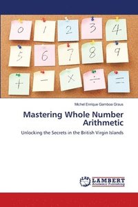 bokomslag Mastering Whole Number Arithmetic