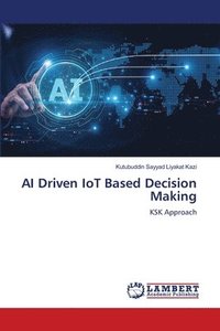 bokomslag AI Driven IoT Based Decision Making