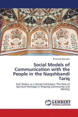 bokomslag Social Models of Communication with the People in the Naqshbandi Tariq