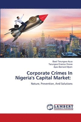 bokomslag Corporate Crimes In Nigeria's Capital Market