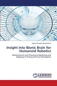 bokomslag Insight into Bionic Brain for Humanoid Robotics