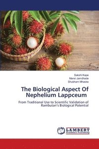 bokomslag The Biological Aspect Of Nephelium Lappceum
