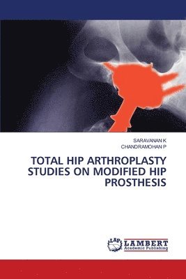 bokomslag Total Hip Arthroplasty Studies on Modified Hip Prosthesis