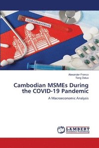 bokomslag Cambodian MSMEs During the COVID-19 Pandemic