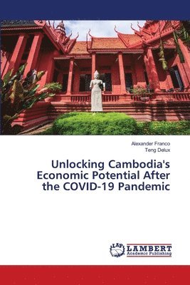 bokomslag Unlocking Cambodia's Economic Potential After the COVID-19 Pandemic