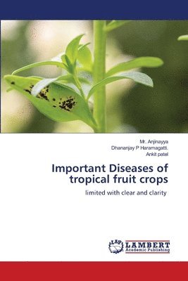 Important Diseases of tropical fruit crops 1