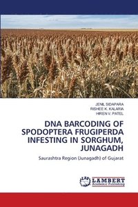 bokomslag DNA Barcoding of Spodoptera Frugiperda Infesting in Sorghum, Junagadh