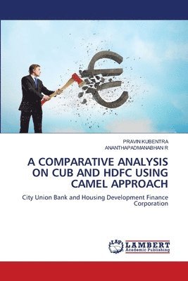 bokomslag A Comparative Analysis on Cub and Hdfc Using Camel Approach