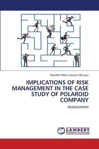 bokomslag Implications of Risk Management in the Case Study of Polaroid Company