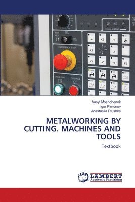 Metalworking by Cutting. Machines and Tools 1