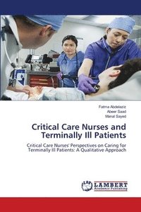 bokomslag Critical Care Nurses and Terminally Ill Patients