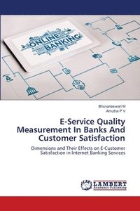 bokomslag E-Service Quality Measurement In Banks And Customer Satisfaction