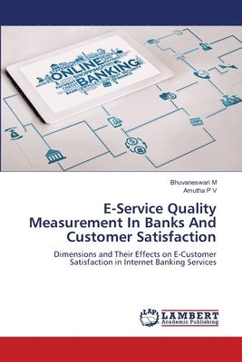 E-Service Quality Measurement In Banks And Customer Satisfaction 1