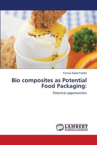 bokomslag Bio composites as Potential Food Packaging