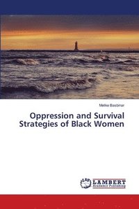 bokomslag Oppression and Survival Strategies of Black Women