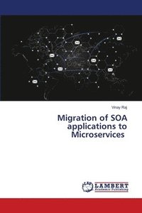 bokomslag Migration of SOA applications to Microservices