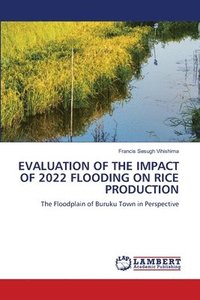 bokomslag Evaluation of the Impact of 2022 Flooding on Rice Production