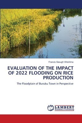 Evaluation of the Impact of 2022 Flooding on Rice Production 1