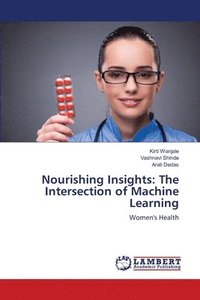 bokomslag Nourishing Insights: The Intersection of Machine Learning