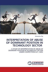 bokomslag Interpretation of Abuse of Dominant Position in Technology Sector