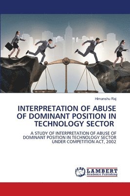 Interpretation of Abuse of Dominant Position in Technology Sector 1