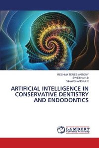 bokomslag Artificial Intelligence in Conservative Dentistry and Endodontics