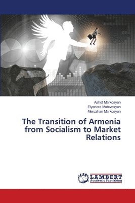 bokomslag The Transition of Armenia from Socialism to Market Relations