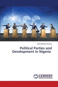 bokomslag Political Parties and Development in Nigeria