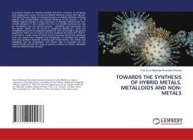 Towards the Synthesis of Hybrid Metals, Metalloids and Non-Metals 1